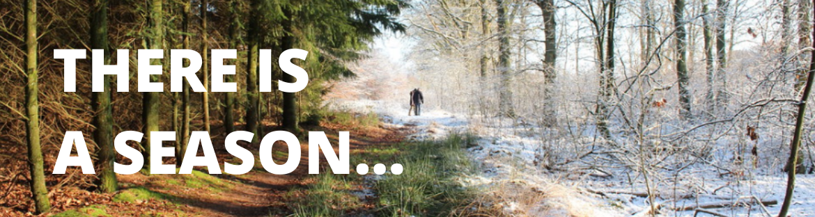 There is a Season….