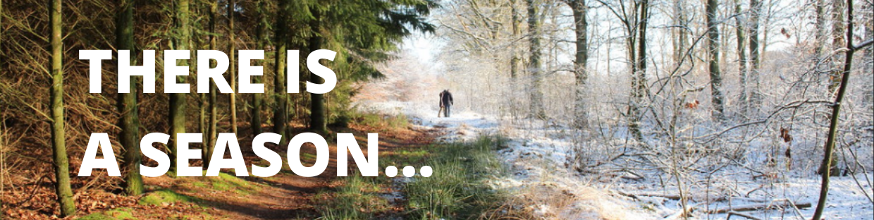 There is a Season….